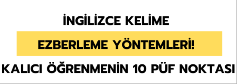 İngilizce Kelime Ezberleme Yöntemleri